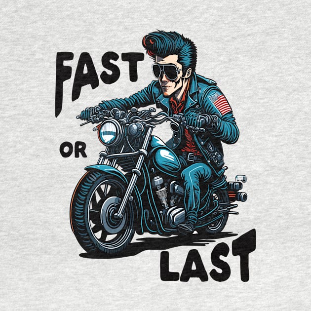 Fast or last motorbike by Kingrocker Clothing